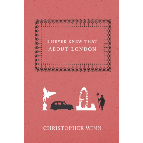 Ebury Publishing I Never Knew That About London (inbunden, eng)