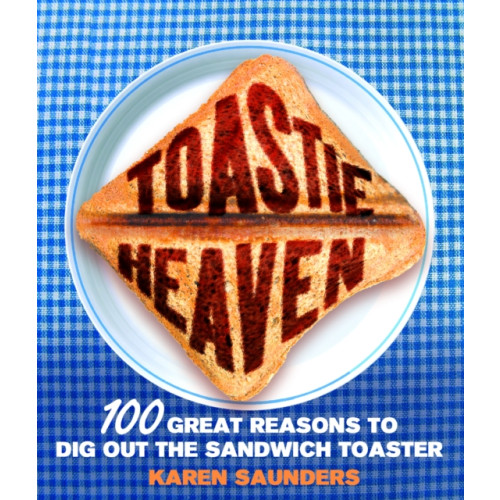 Ebury Publishing Toastie Heaven (inbunden, eng)