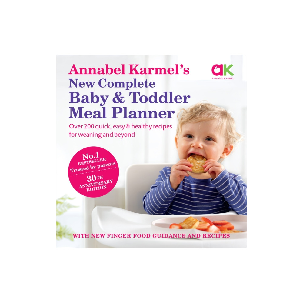Produktbild för Annabel Karmel’s New Complete Baby & Toddler Meal Planner: No.1 Bestseller with new finger food guidance & recipes (inbunden, eng)