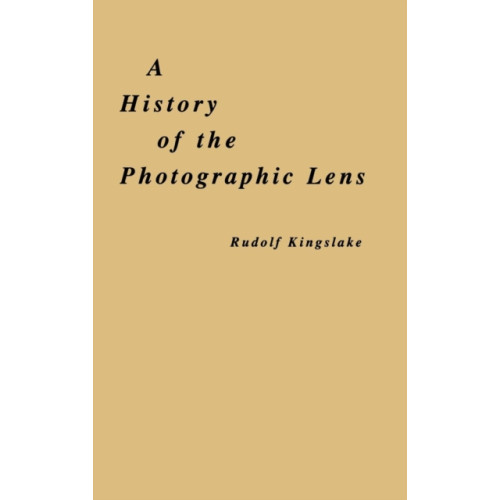 Elsevier Science Publishing Co Inc A History of the Photographic Lens (inbunden, eng)