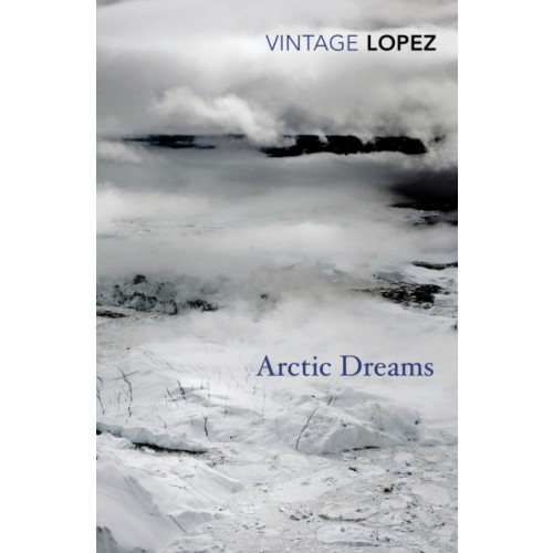 Vintage Publishing Arctic Dreams (häftad, eng)