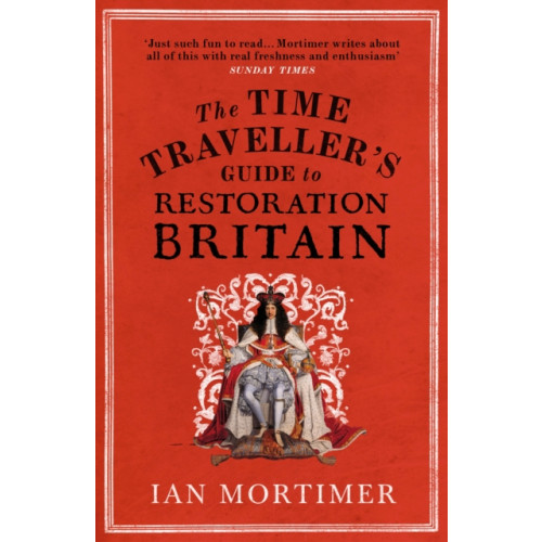 Vintage Publishing The Time Traveller's Guide to Restoration Britain (häftad, eng)