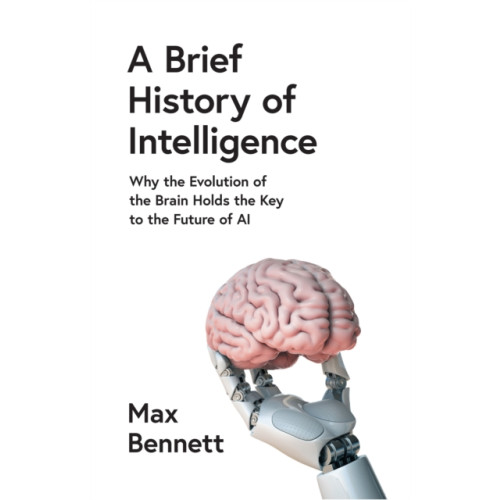 HarperCollins Publishers A Brief History of Intelligence (inbunden, eng)