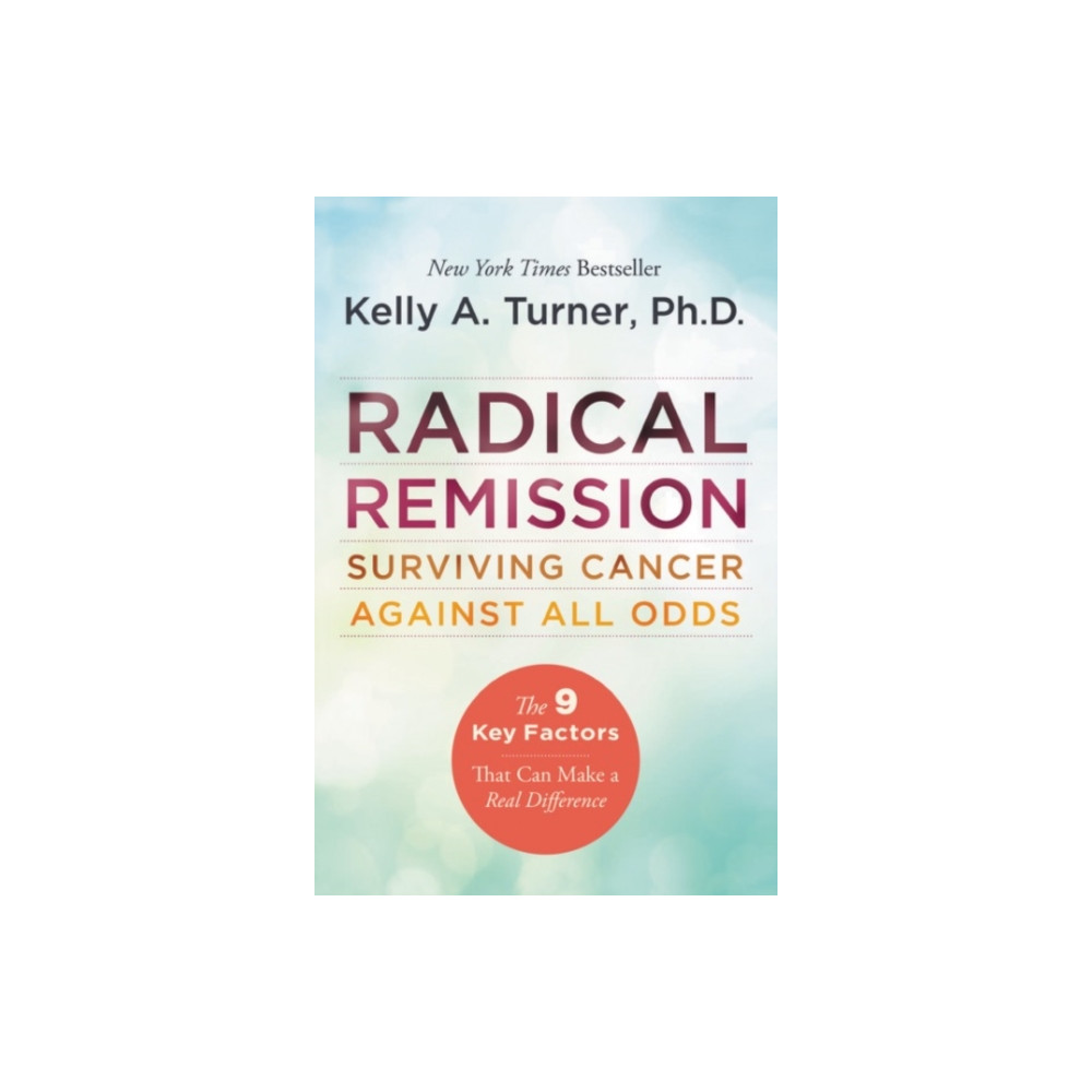 Produktbild för Radical Remission: Surviving Cancer Against All Odds (häftad, eng)