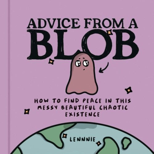 HarperCollins Publishers Advice from a Blob (inbunden, eng)