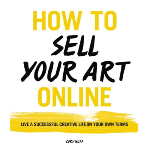Harpercollins publishers inc How to Sell Your Art Online (häftad, eng)