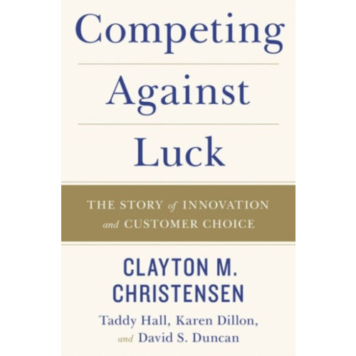 Harpercollins publishers inc Competing Against Luck (inbunden, eng)