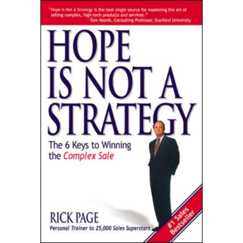 McGraw-Hill Education - Europe Hope Is Not a Strategy: The 6 Keys to Winning the Complex Sale (häftad, eng)