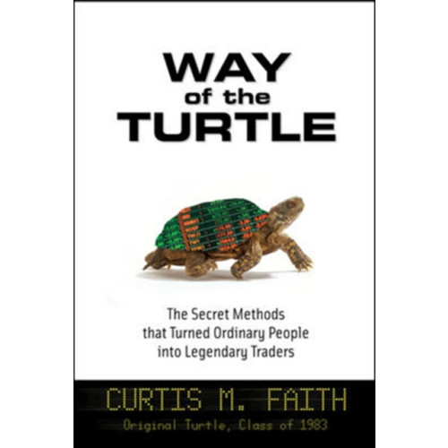 McGraw-Hill Education - Europe Way of the Turtle: The Secret Methods that Turned Ordinary People into Legendary Traders (inbunden, eng)