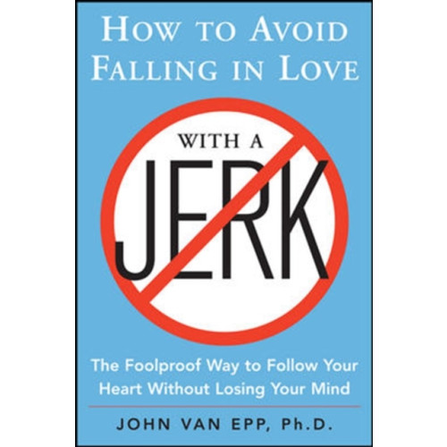 McGraw-Hill Education - Europe How to Avoid Falling in Love with a Jerk (häftad, eng)