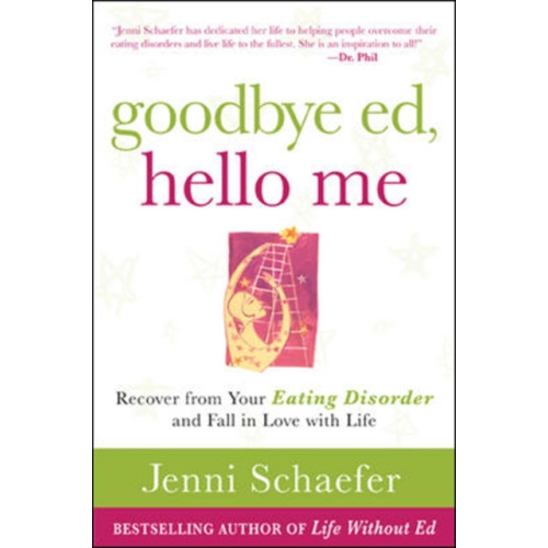 McGraw-Hill Education - Europe Goodbye Ed, Hello Me: Recover from Your Eating Disorder and Fall in Love with Life (häftad, eng)