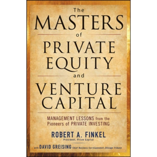 McGraw-Hill Education - Europe The Masters of Private Equity and Venture Capital (inbunden, eng)