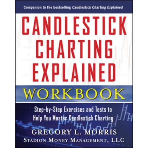 McGraw-Hill Education - Europe Candlestick Charting Explained Workbook:  Step-by-Step Exercises and Tests to Help You Master Candlestick Charting (häftad, eng)