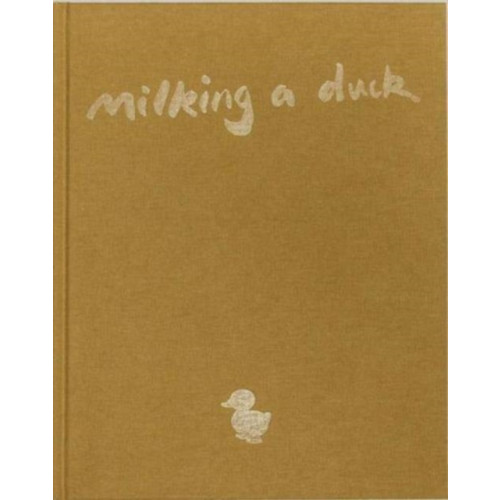 pois e Milking a Duck (inbunden, eng)