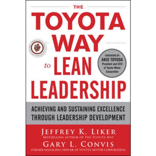 McGraw-Hill Education - Europe The Toyota Way to Lean Leadership:  Achieving and Sustaining Excellence through Leadership Development (inbunden, eng)