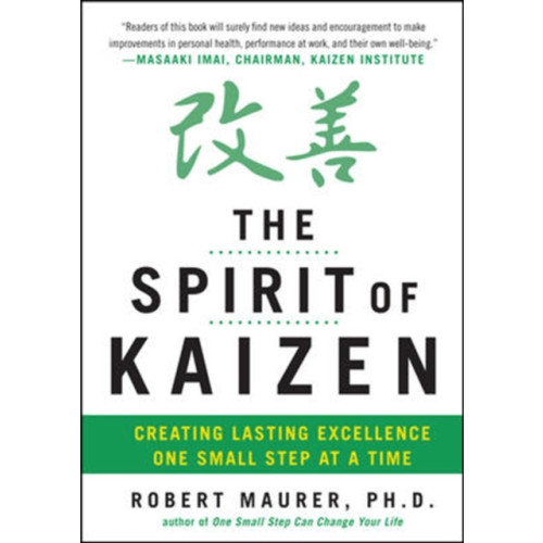 McGraw-Hill Education - Europe The Spirit of Kaizen: Creating Lasting Excellence One Small Step at a Time (inbunden, eng)