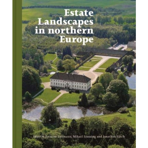 Aarhus University Press Estate Landscapes in Northern Europe (inbunden, eng)