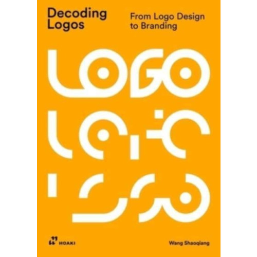 Hoaki Decoding Logos: From LOGO Design to Branding (häftad, eng)