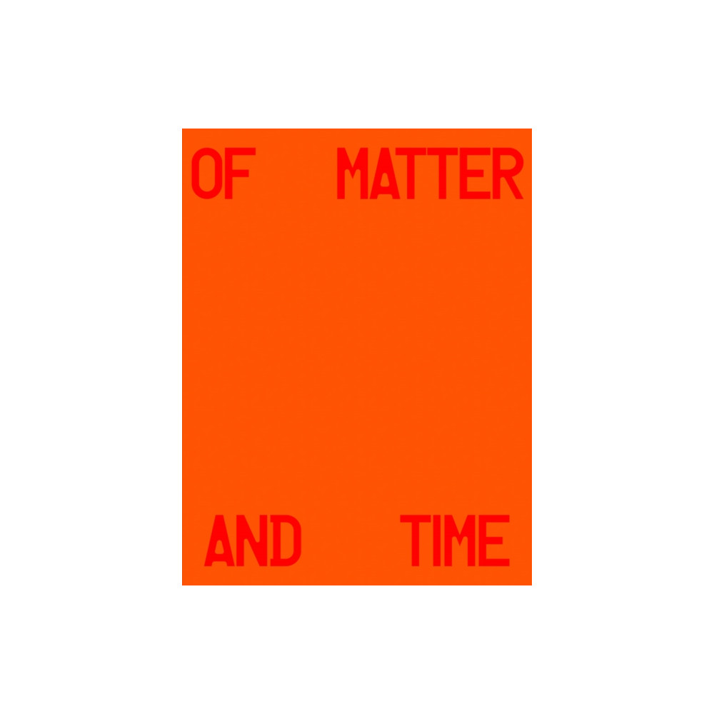 Produktbild för Michael Hauptman: Of Matter and Time (inbunden, eng)