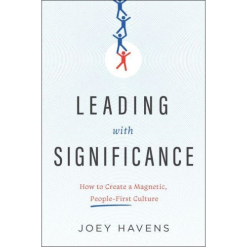 Greenleaf Book Group LLC Leading with Significance (inbunden, eng)