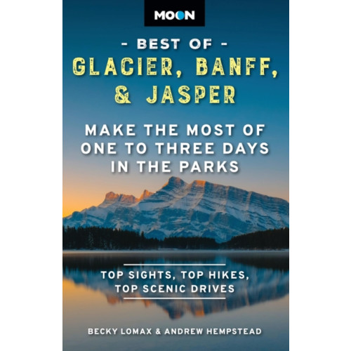 Avalon Travel Publishing Moon Best of Glacier, Banff & Jasper (Second Edition) (häftad, eng)