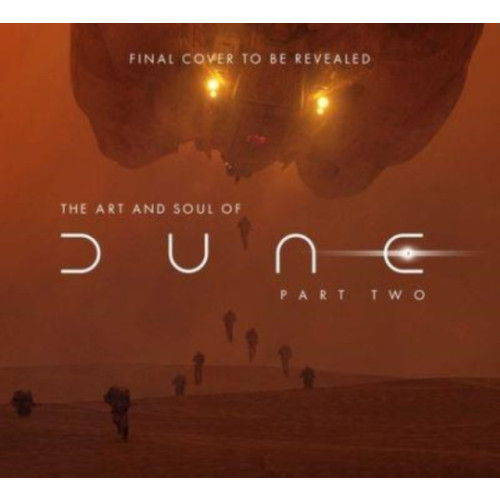 Insight Editions The Art and Soul of Dune: Part Two (inbunden, eng)