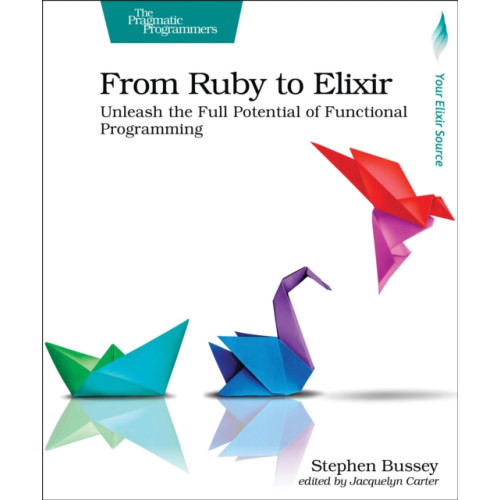 Pragmatic Bookshelf From Ruby to Elixir (häftad, eng)