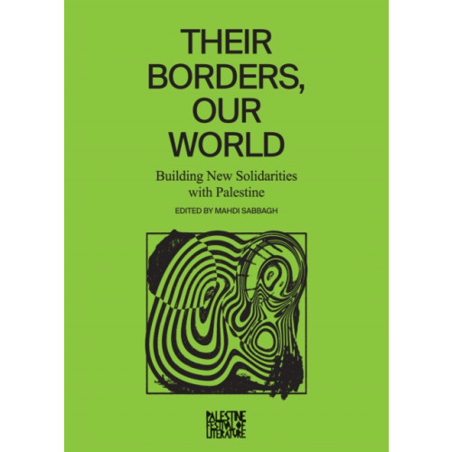 Haymarket Books Their Borders, Our World (häftad, eng)