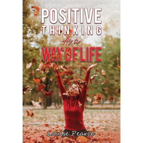 Austin Macauley Publishers LLC Positive Thinking As a Way of Life (häftad, eng)