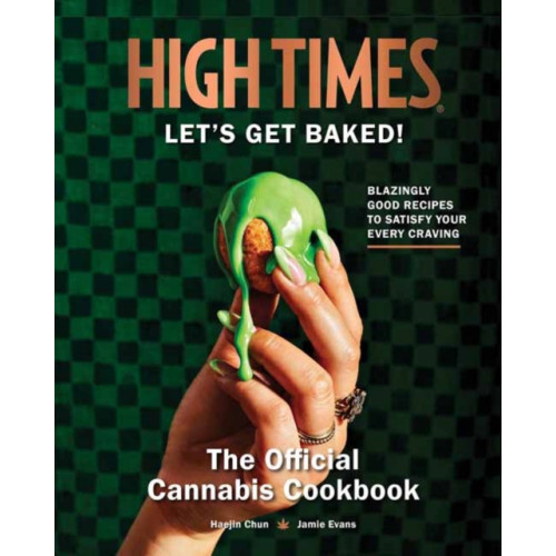 Insight Editions High Times: Let's Get Baked! (inbunden, eng)