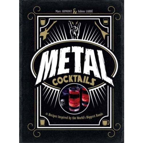 Insight Editions Metal Cocktails (inbunden, eng)