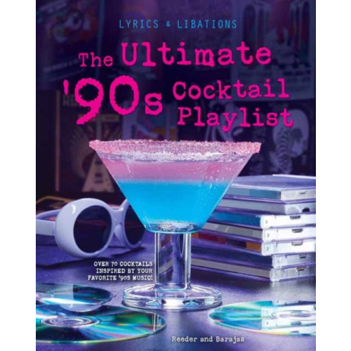 Insight Editions The Ultimate '90s Cocktail Playlist (inbunden, eng)