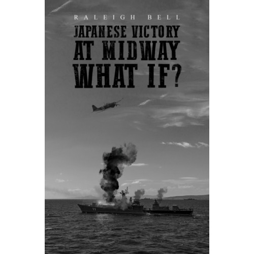 Austin Macauley Publishers LLC Japanese Victory at Midway What If? (häftad, eng)