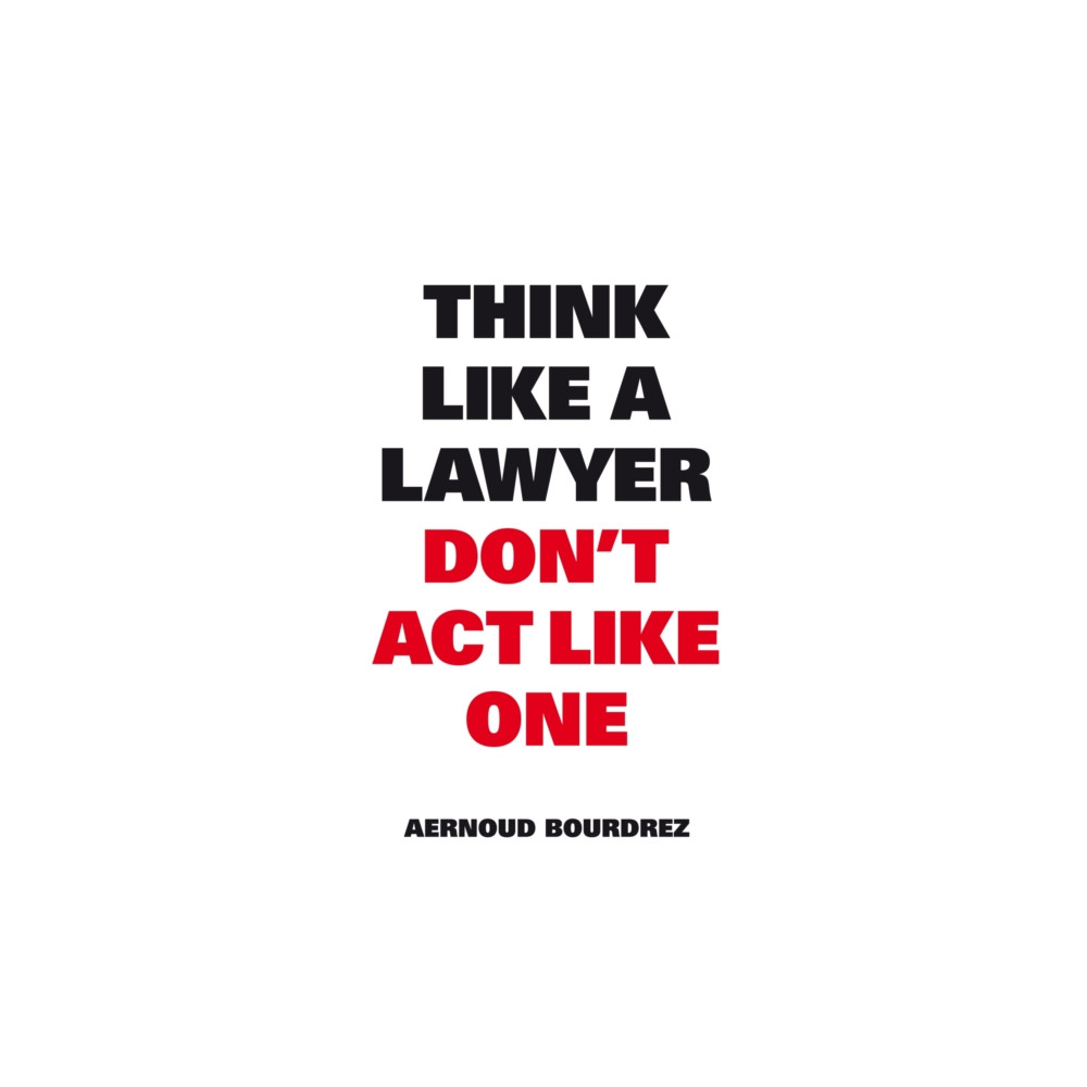 Produktbild för Think Like A Lawyer, Don’t Act Like One (häftad, eng)