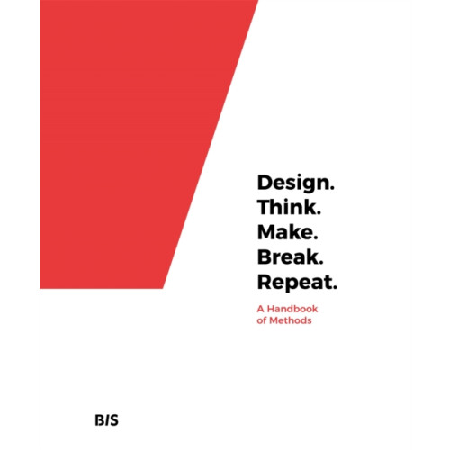 BIS Publishers B.V. Design. Think. Make. Break. Repeat. (häftad, eng)