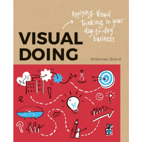 BIS Publishers B.V. Visual Doing: Applying Visual Thinking in your Day to Day Business (häftad, eng)