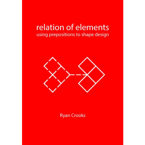 BIS Publishers B.V. Relation of Elements (häftad, eng)
