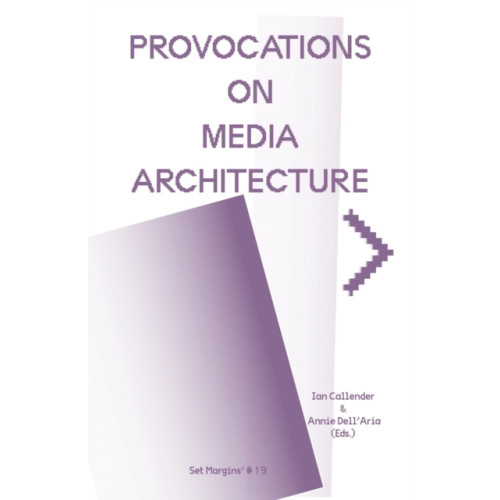 Set Margins' publications Provocations on Media Architecture (häftad, eng)