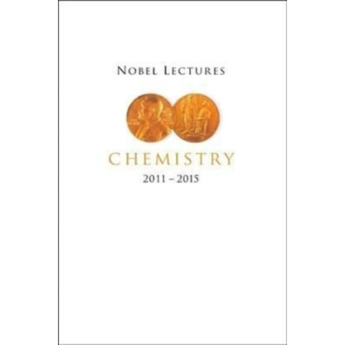 World Scientific Publishing Co Pte Ltd Nobel Lectures In Chemistry (2011-2015) (häftad, eng)