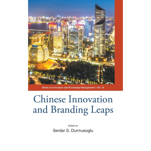 World Scientific Publishing Co Pte Ltd Chinese Innovation And Branding Leaps (inbunden, eng)