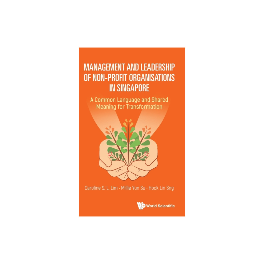 Produktbild för Management And Leadership Of Non-profit Organisations In Singapore: A Common Language And Shared Meaning For Transformation (inbunden, eng)