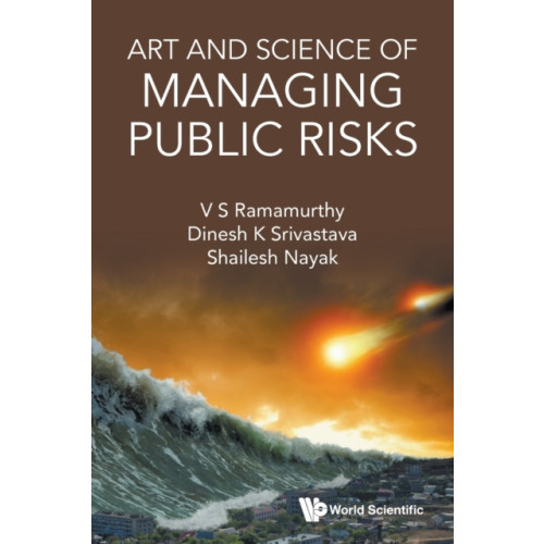 World Scientific Publishing Co Pte Ltd Art And Science Of Managing Public Risks (häftad, eng)