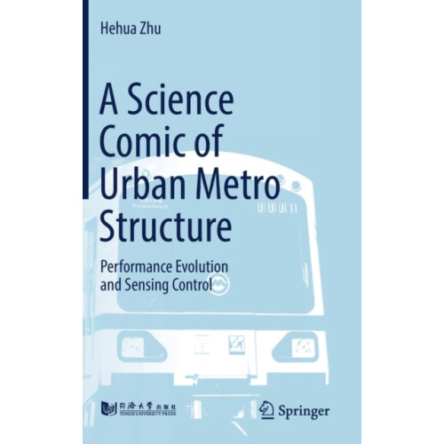 Springer Verlag, Singapore A Science Comic of Urban Metro Structure (inbunden, eng)