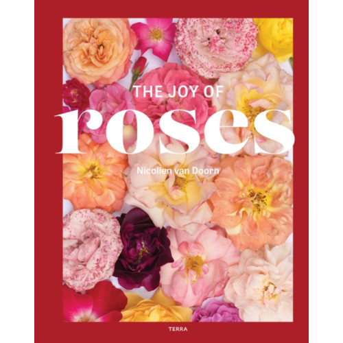 Terra Uitgeverij The Joy of Roses (inbunden, eng)