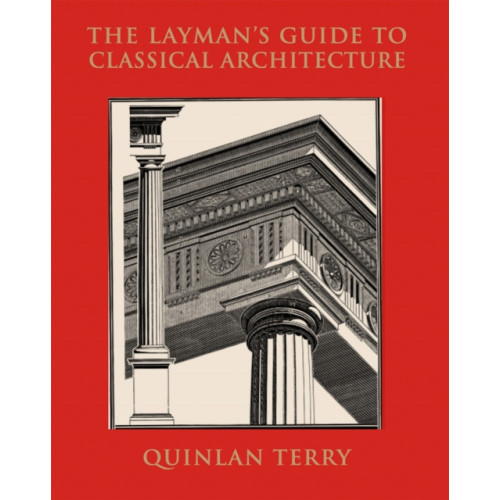 Stolpe Publishing The Layman's Guide to Classical Architecture (inbunden, eng)