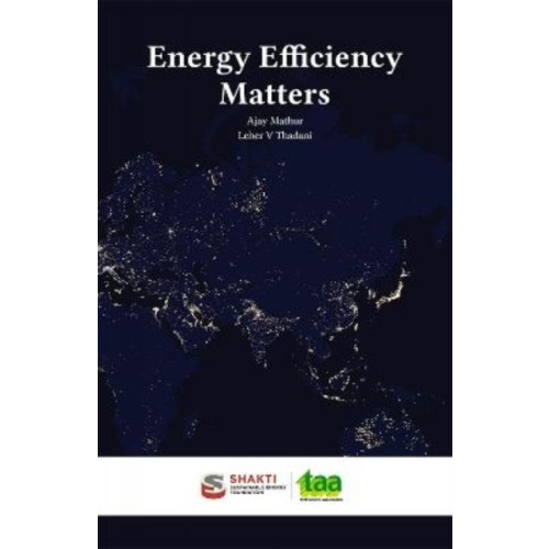 The Energy and Resources Institute, TERI Energy Efficiency Matters (häftad, eng)