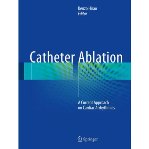 Springer Verlag, Singapore Catheter Ablation (inbunden, eng)