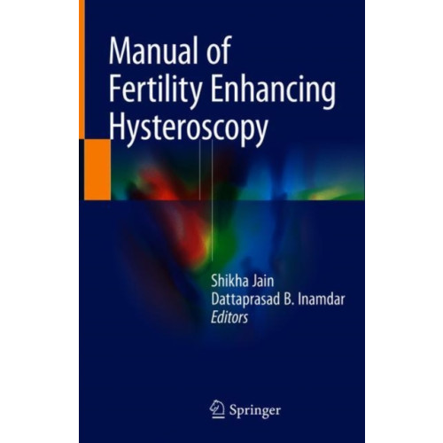 Springer Verlag, Singapore Manual of Fertility Enhancing Hysteroscopy (inbunden, eng)