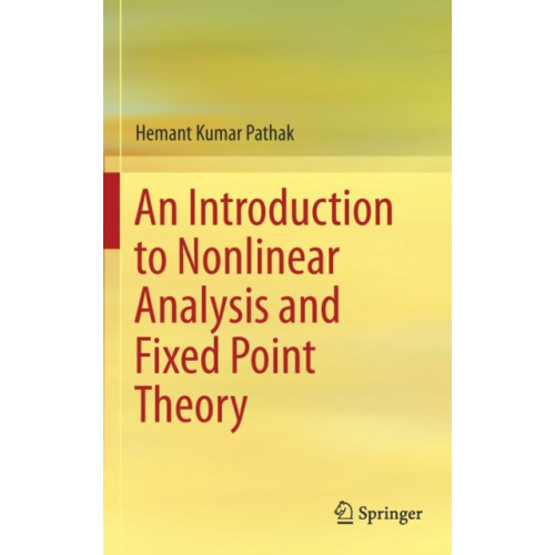 Springer Verlag, Singapore An Introduction to Nonlinear Analysis and Fixed Point Theory (inbunden, eng)