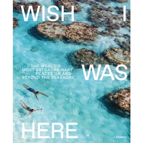 Lannoo Publishers Wish I Was Here (inbunden, eng)